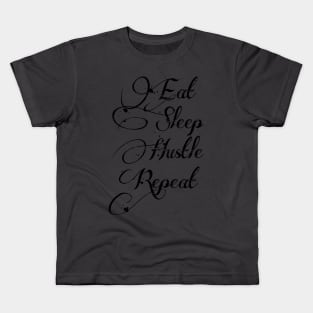 Eat sleep hustle repeat Kids T-Shirt